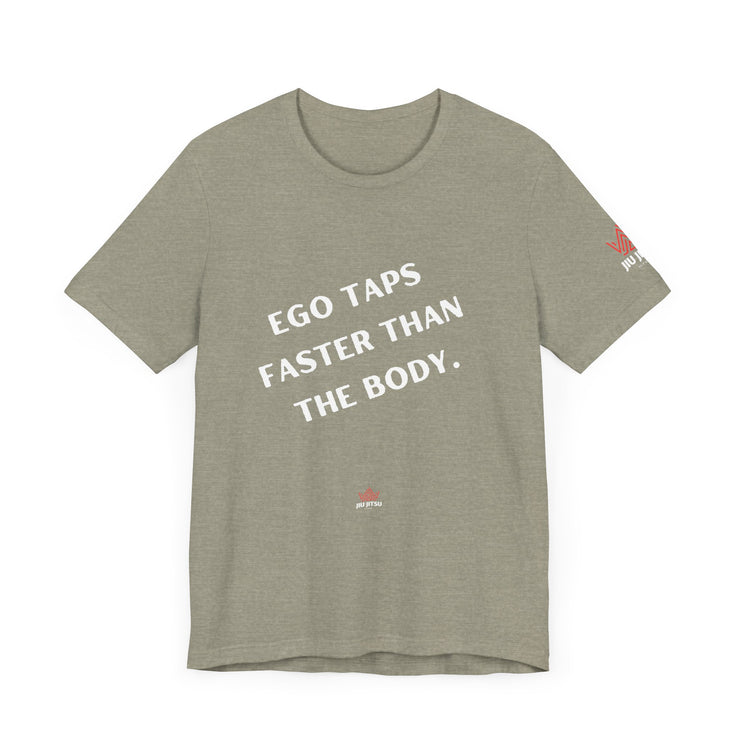 Ego Taps Faster Than The Body Unisex Jersey Tee
